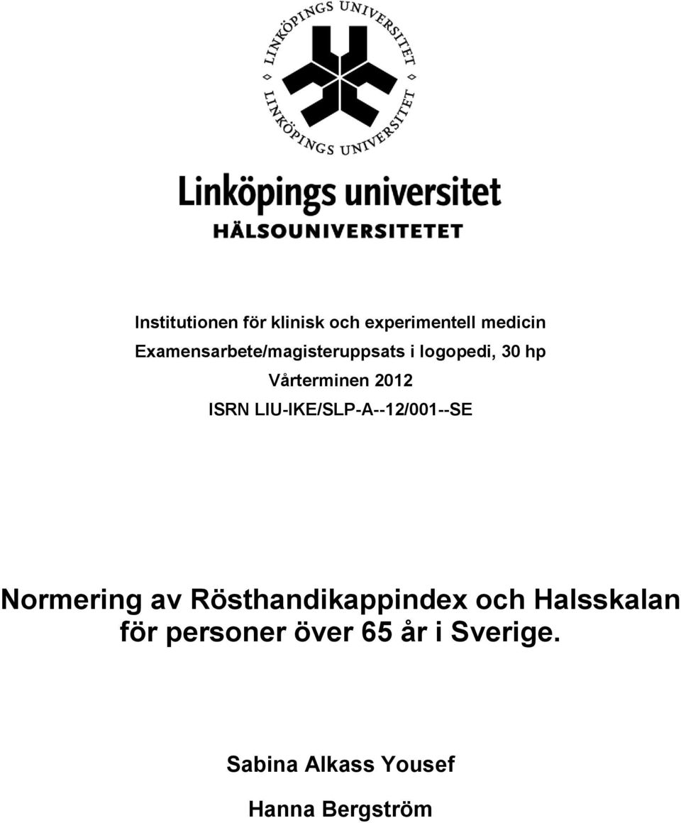 ISRN LIU-IKE/SLP-A--12/001--SE Normering av Rösthandikappindex och