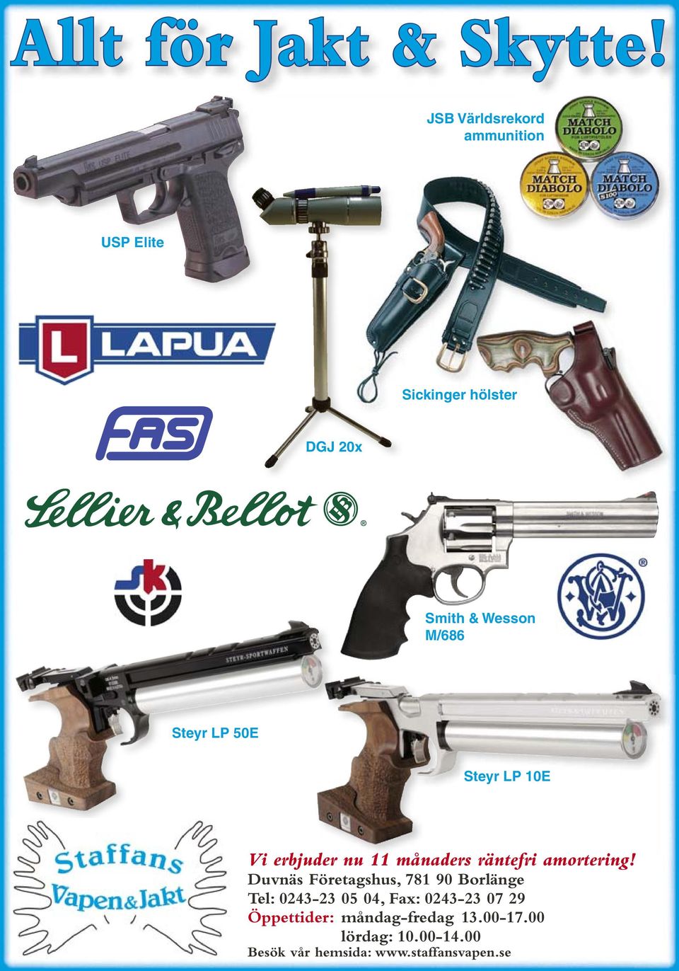 Steyr LP 50E Steyr LP 10E Vi erbjuder nu 11 månaders räntefri amortering!