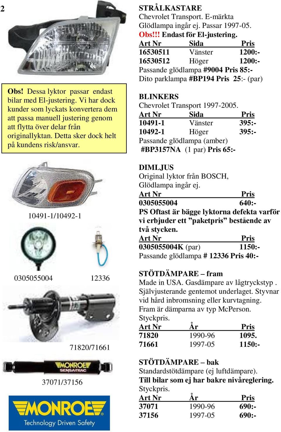 !! Endast för El-justering.