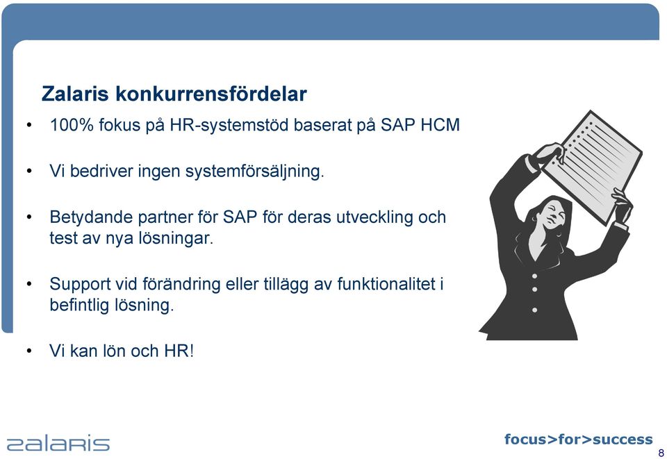 Betydande partner för SAP för deras utveckling och test av nya