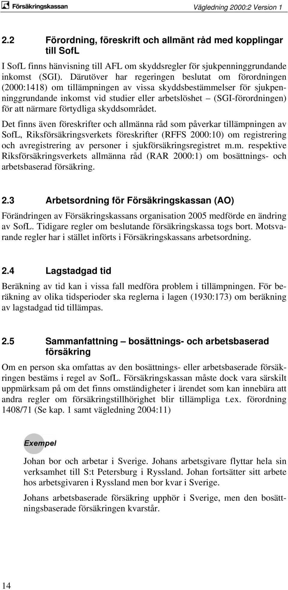 närmare förtydliga skyddsområdet.