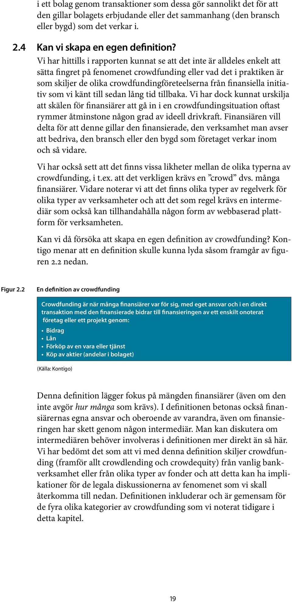 finansiella initiativ som vi känt till sedan lång tid tillbaka.