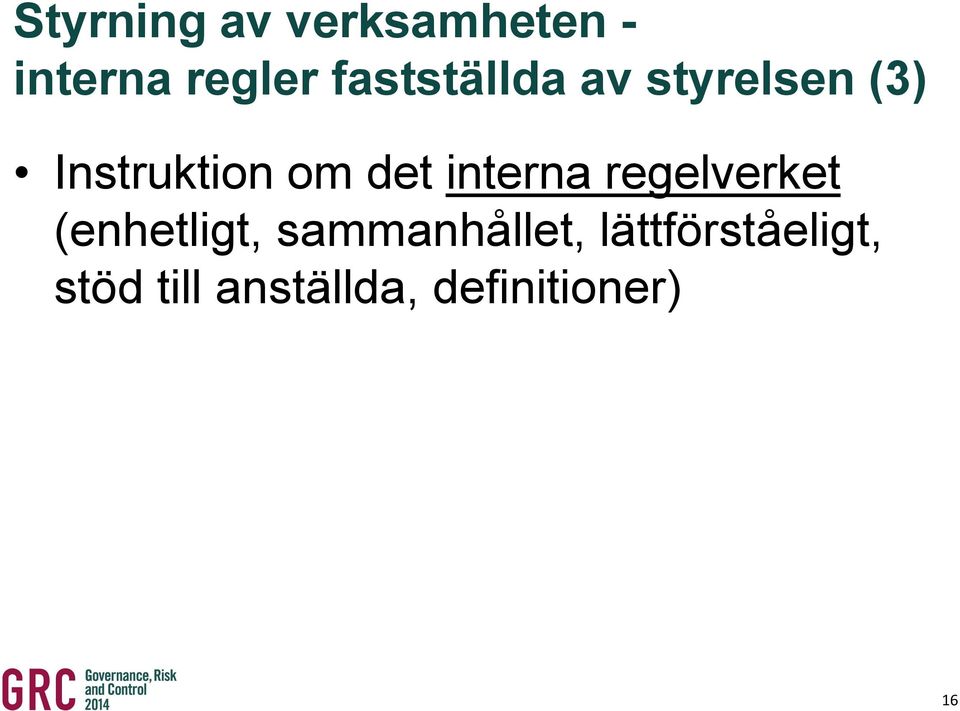 interna regelverket (enhetligt, sammanhållet,