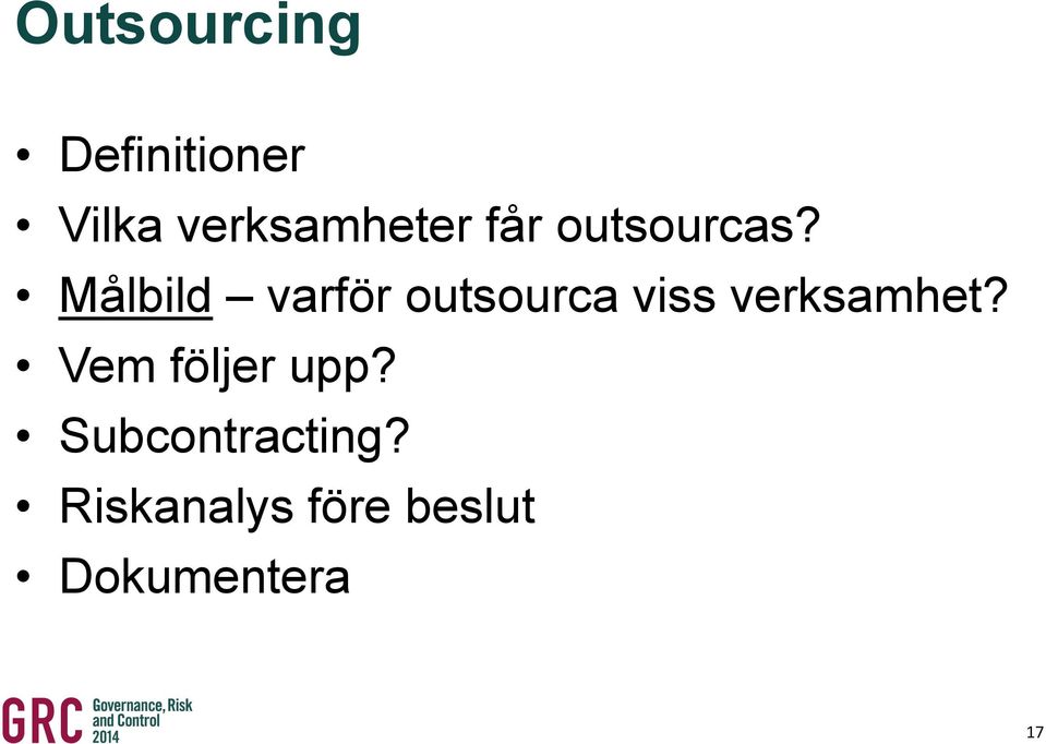 Målbild varför outsourca viss verksamhet?