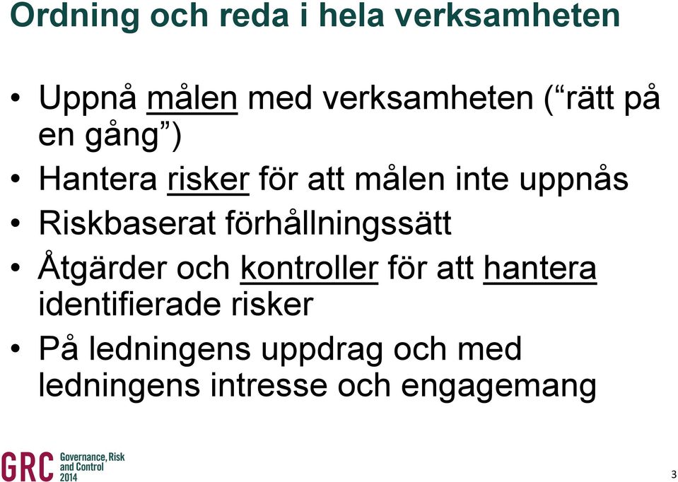 förhållningssätt Åtgärder och kontroller för att hantera identifierade