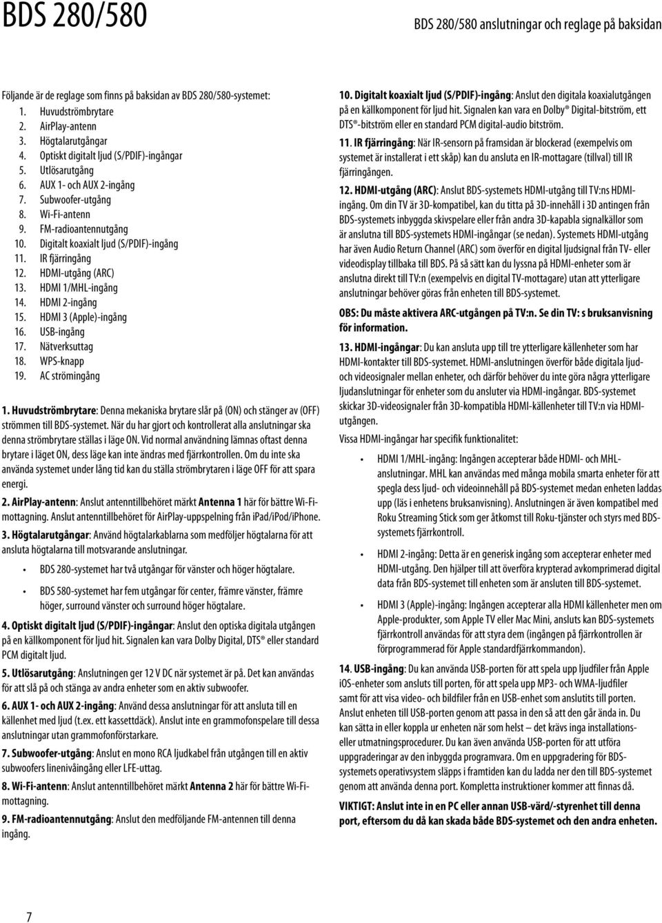 IR fjärringång 12. HDMI-utgång (ARC) 13. HDMI 1/MHL-ingång 14. HDMI 2-ingång 15. HDMI 3 (Apple)-ingång 16. USB-ingång 17. Nätverksuttag 18. WPS-knapp 19. AC strömingång 1.