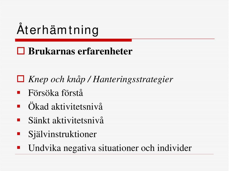 aktivitetsnivå Sänkt aktivitetsnivå