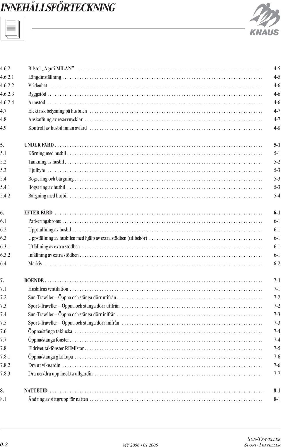 ...................................................................................... 4-6 4.7 Elektrisk belysning på husbilen...................................................................... 4-7 4.