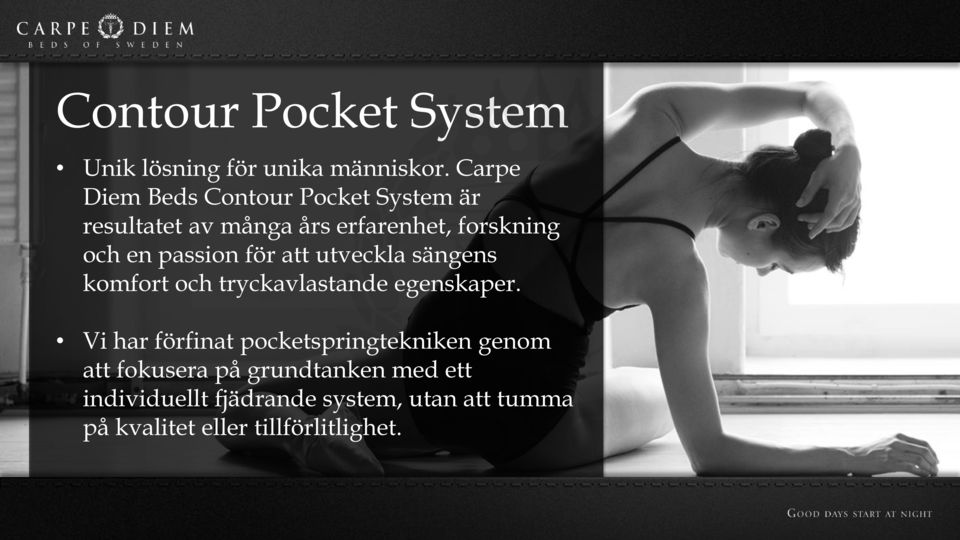 passion för att utveckla sängens komfort och tryckavlastande egenskaper.