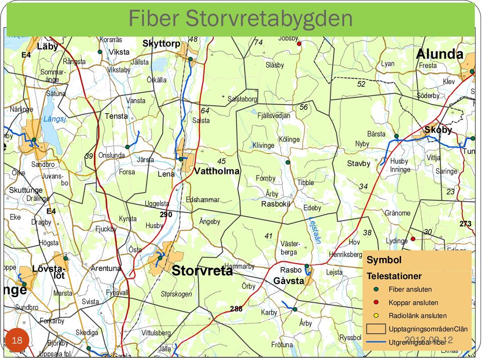 Tensta Vansta 64 Salsta Salstaborg Fjällsvedjan Kölinge 56 Bärsta Nyby Skoby Klivinge 39 Onslunda Järsta 45 Vittja Stavby Husby Forsa Inninge Lena Saringe Sandbro Örke Vattholma Juvans- Fornby bo