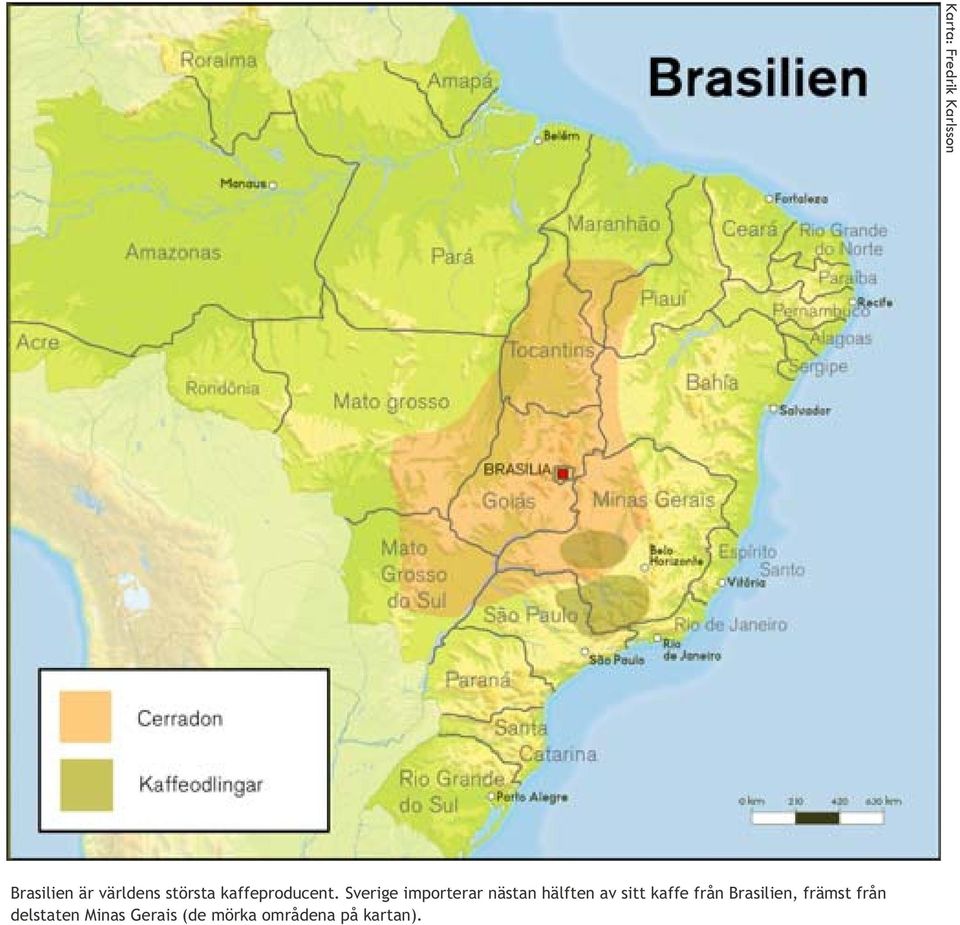 Sverige importerar nästan hälften av sitt kaffe från Brasilien,