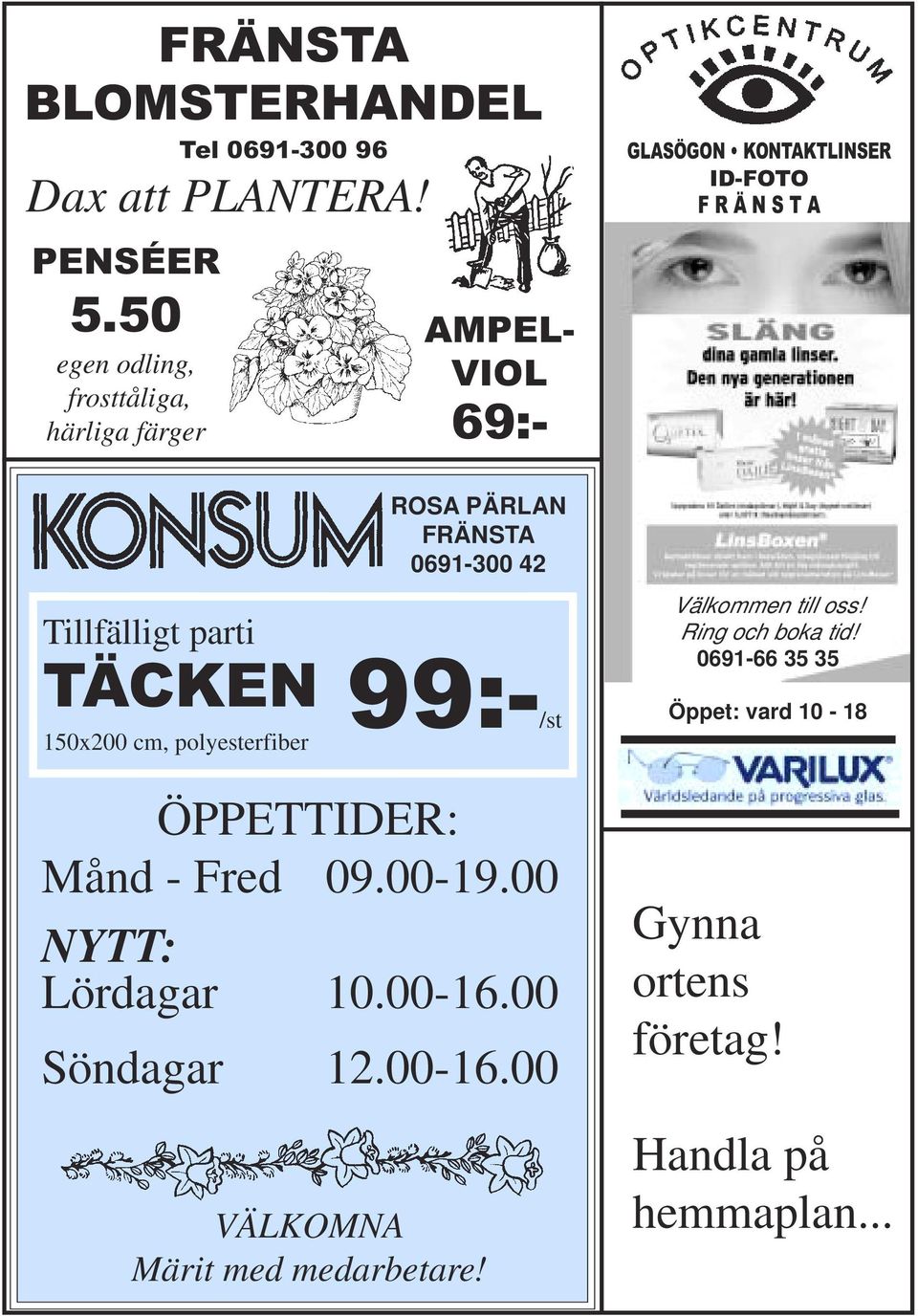 PÄRLAN FRÄNSTA 0691-300 42 99:-/st Välkommen till oss! Ring och boka tid!