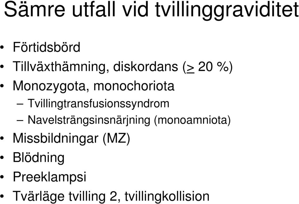 Tvillingtransfusionssyndrom Navelsträngsinsnärjning