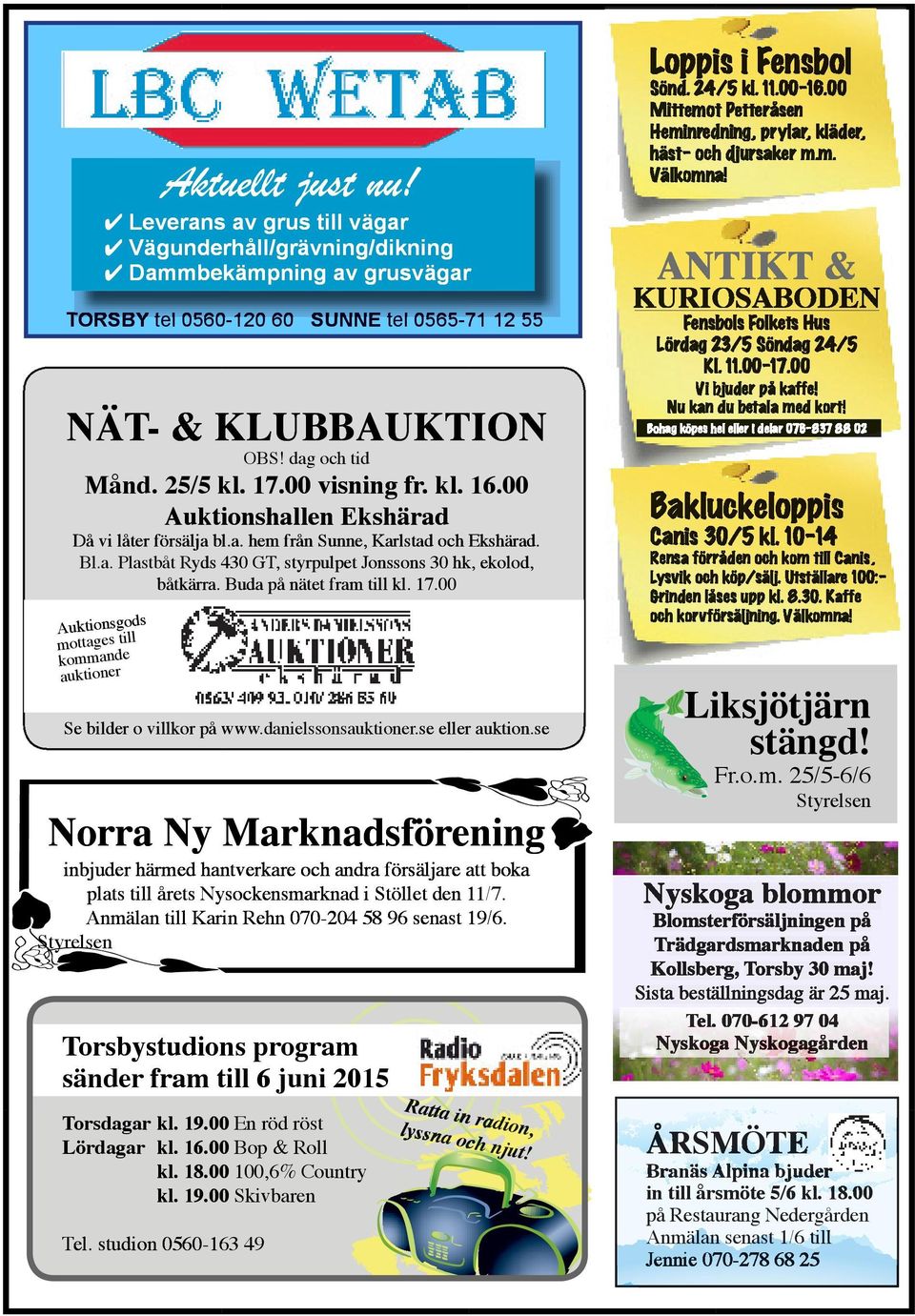 NÄT T- & KLUBBAUKTION K Bohag köpes hel eller i delar 076-837 88 02 OBS! dag och tid Månd. 25/5 kl. 17.00 visning frr.. kl. 16.00 Auktionshallen Ekshärad Då vi låter försälja bl.a. hem från Sunne, Karlstad och Ekshärad.