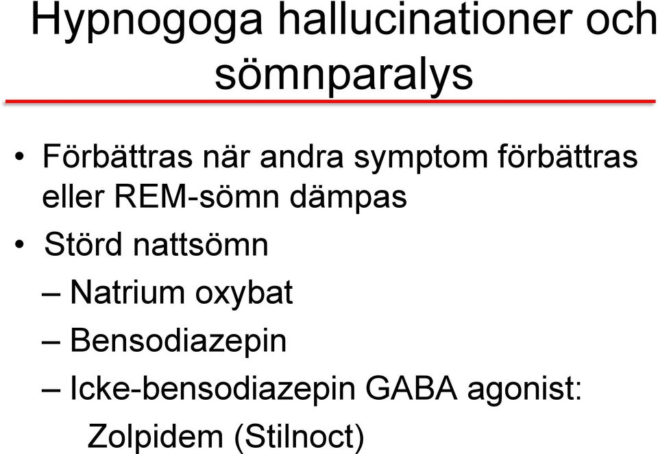 REM-sömn dämpas Störd nattsömn Natrium oxybat