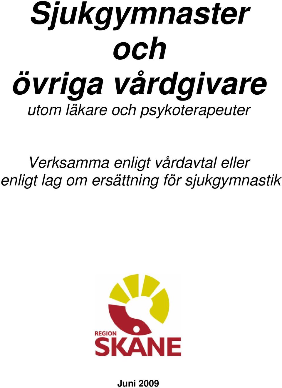 Verksamma enligt vårdavtal eller