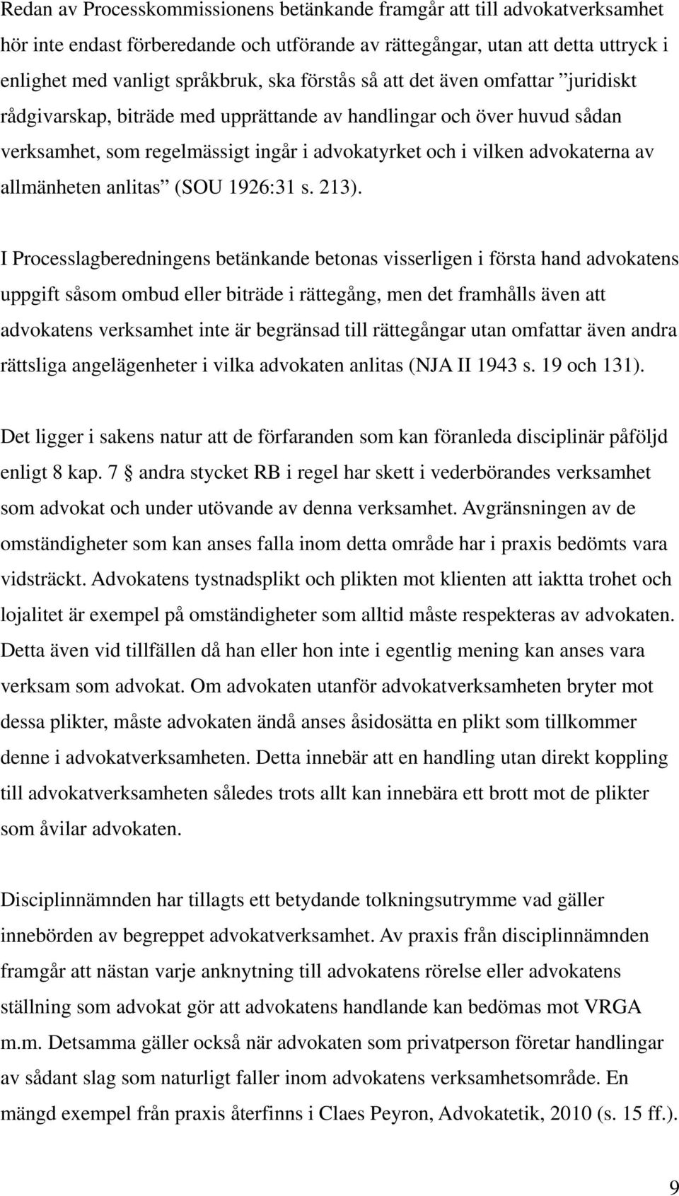 allmänheten anlitas (SOU 1926:31 s. 213).