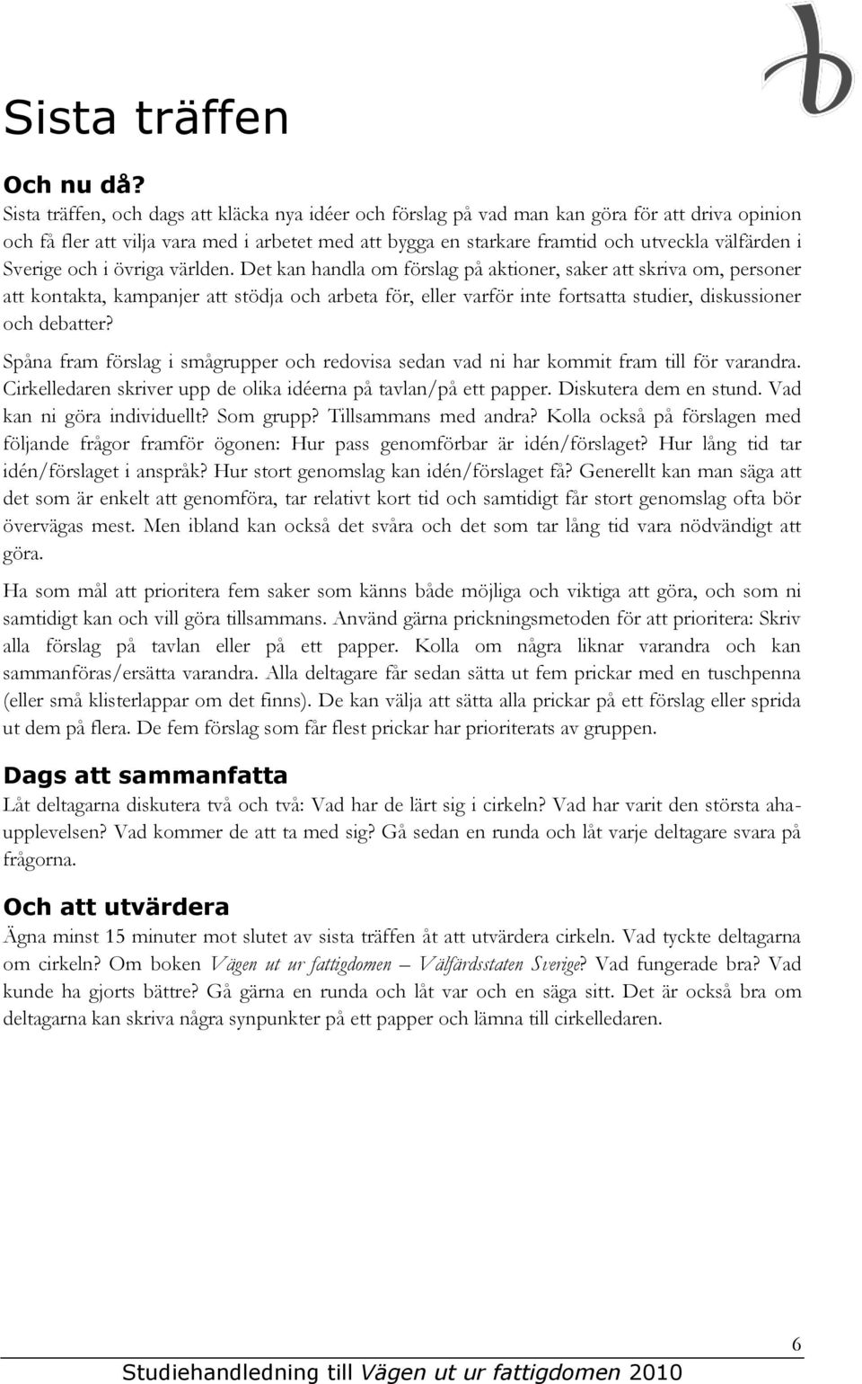 Sverige och i övriga världen.