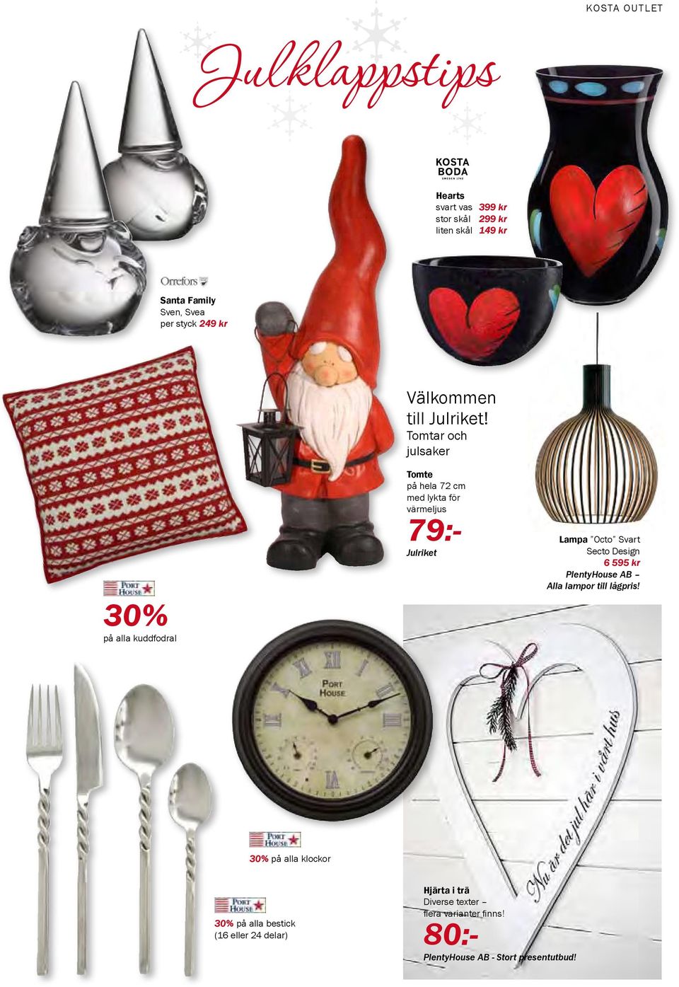 Tomtar och julsaker 30% på alla kuddfodral Tomte på hela 72 cm med lykta för värmeljus 79:- Julriket Lampa Octo Svart