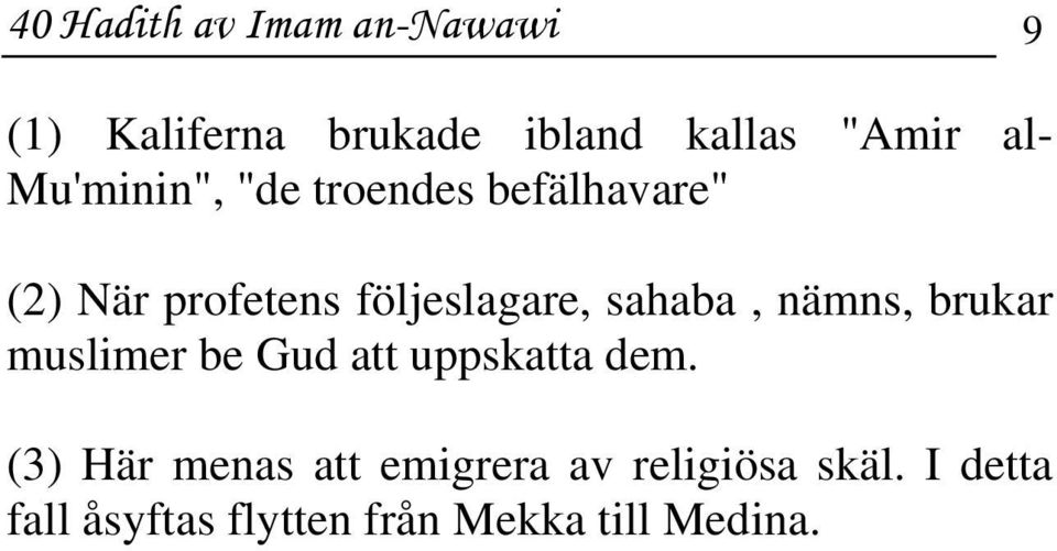 sahaba, nämns, brukar muslimer be Gud att uppskatta dem.