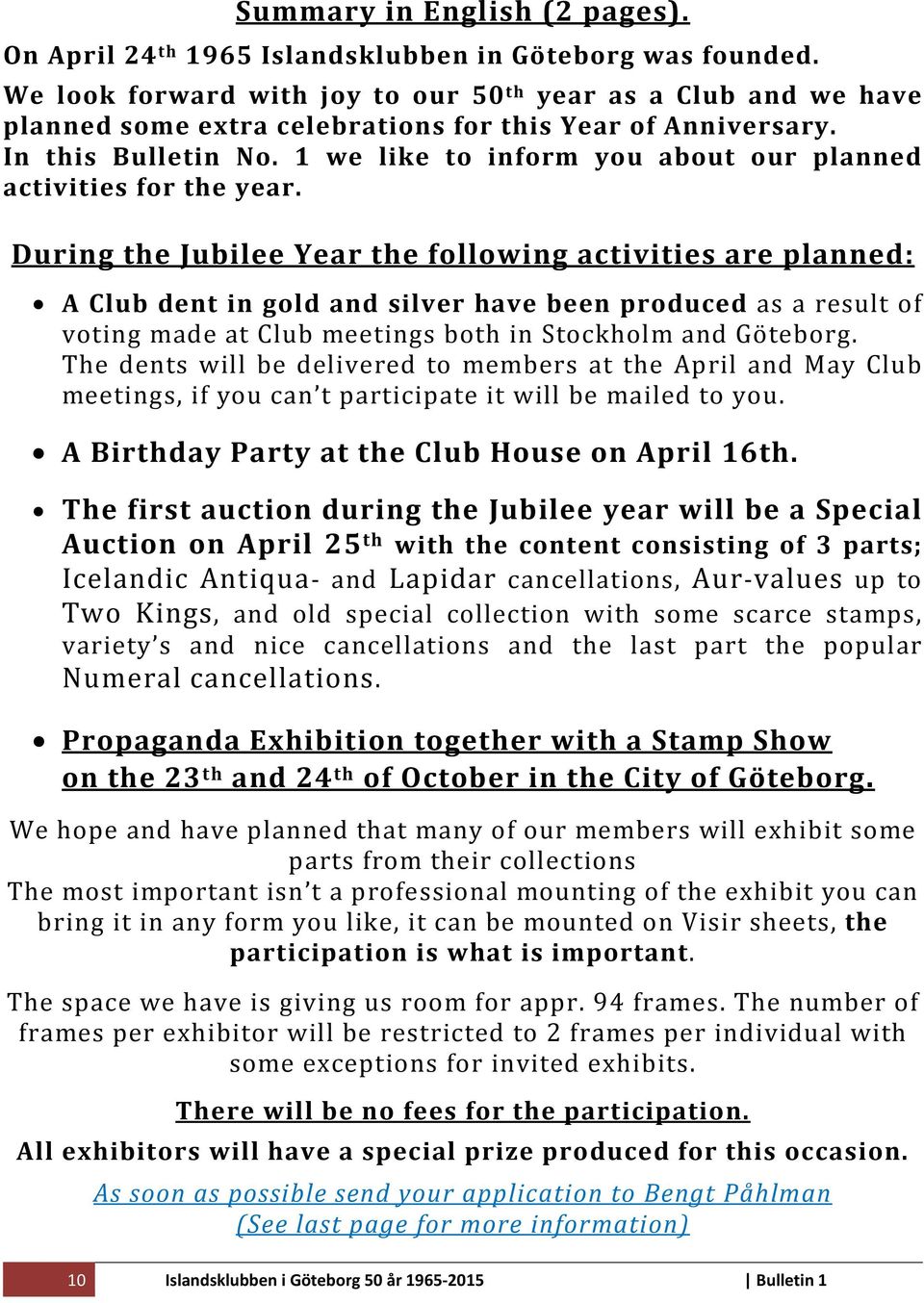 1 we like to inform you about our planned activities for the year.