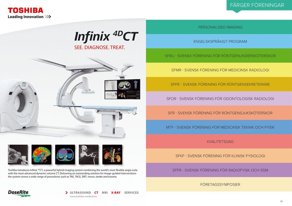 FÖREIG FÖR RÖTGEJUKKÖTERKOR MTF - VEK FÖREIG FÖR MEDICIK TEKIK OCH FYIK KVALITETDAG FKF - VEK FÖREIG FÖR KLIIK FYIOLOGI Toshiba introduces Infinix 4D CT, a powerful hybrid imaging system