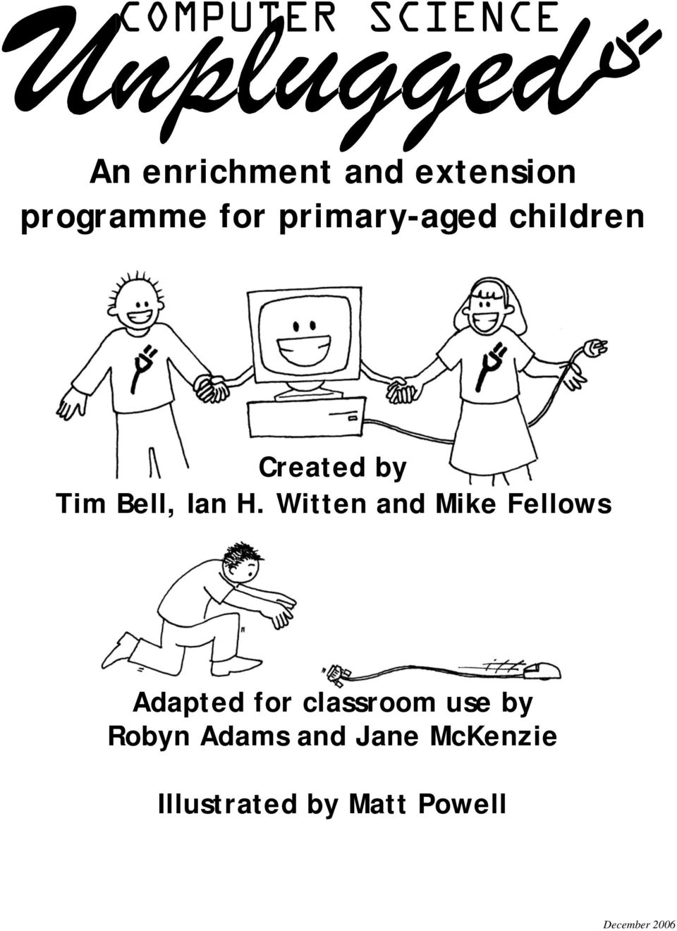 Witten and Mike Fellows Adapted for classroom use by