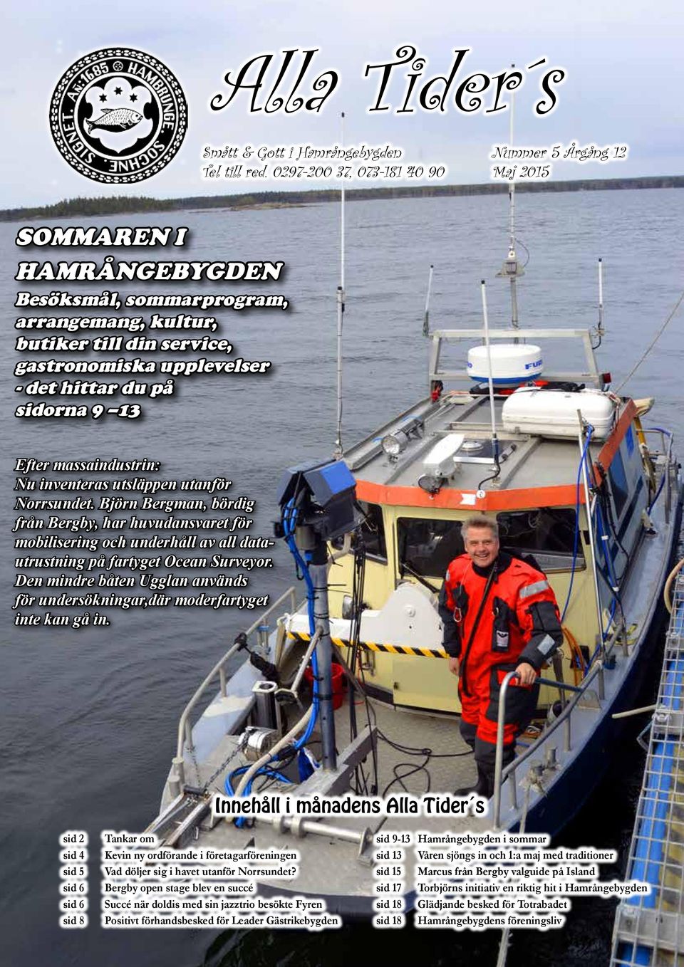 massaindustrin: Nu inventeras utsläppen utanför Norrsundet. Björn Bergman, bördig från Bergby, har huvudansvaret för mobilisering och underhåll av all datautrustning på fartyget Ocean Surveyor.