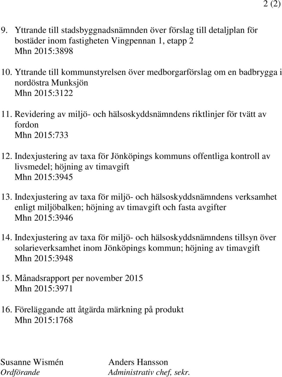 Indexjustering av taxa för Jönköpings kommuns offentliga kontroll av livsmedel; höjning av timavgift Mhn 2015:3945 13.