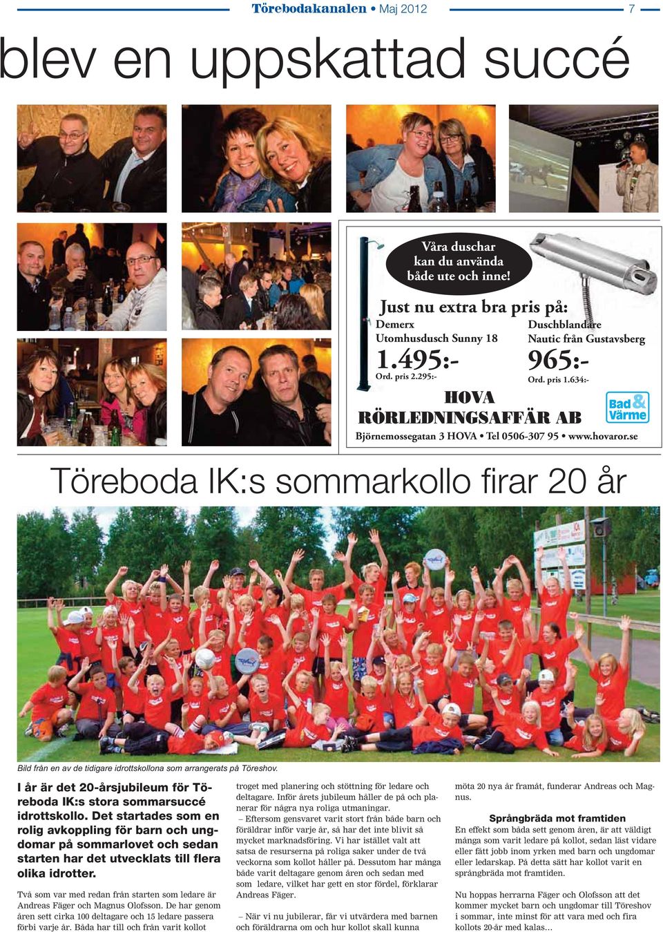 se Töreboda IK:s sommarkollo firar 20 år Bild från en av de tidigare idrottskollona som arrangerats på Töreshov. I år är det 20-årsjubileum för Töreboda IK:s stora sommarsuccé idrottskollo.