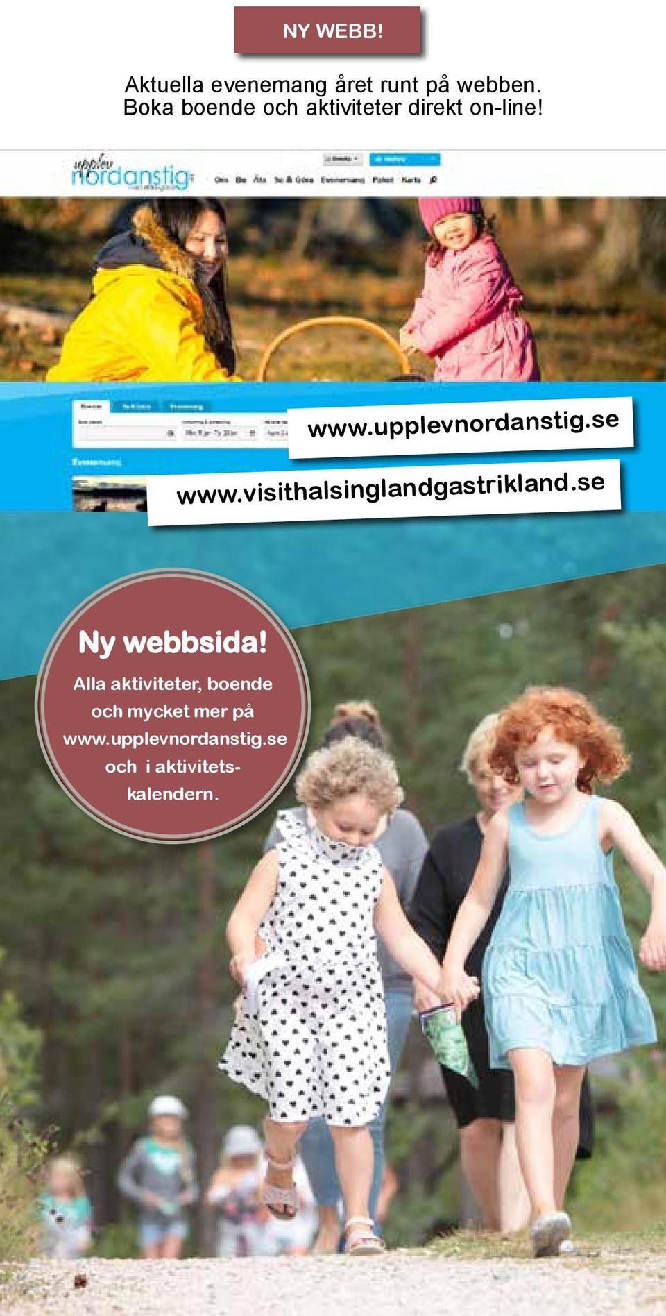 se www.visithalsinglandgastrikland.se Ny webbsida!