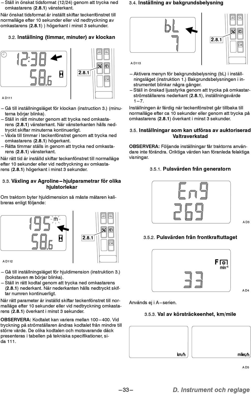 .. Inställning (timmar, minuter) av klockan.. Inställning av bakgrundsbelysning.8. A D A D.8. --- Gå till inställningsläget för klockan (instruction.) (minuterna börjar blinka).