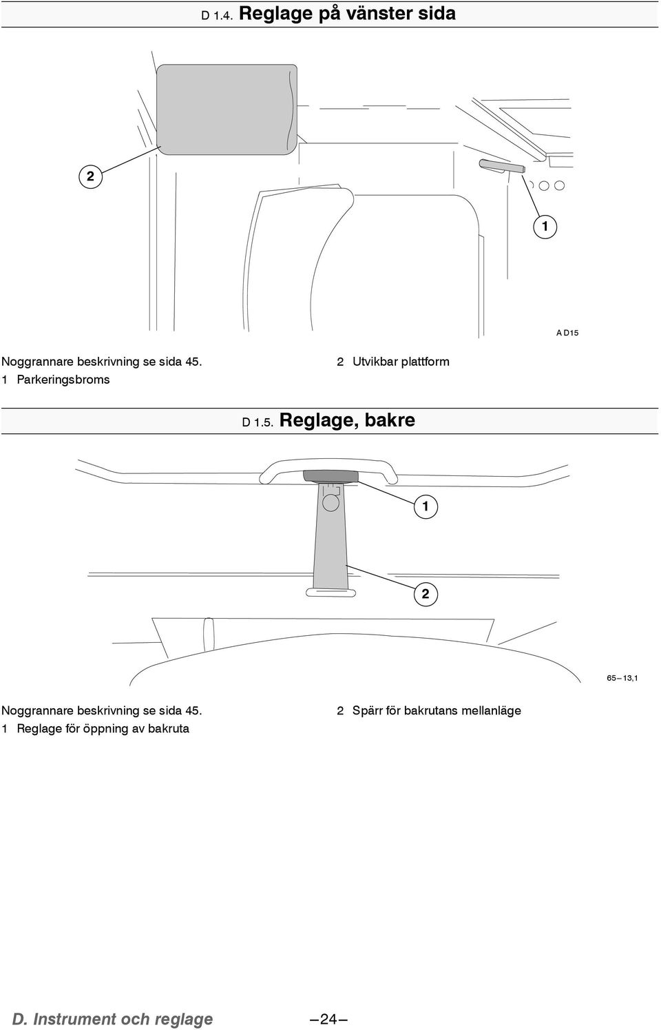 Reglage, bakre 65---, Noggrannare beskrivning se sida 5.