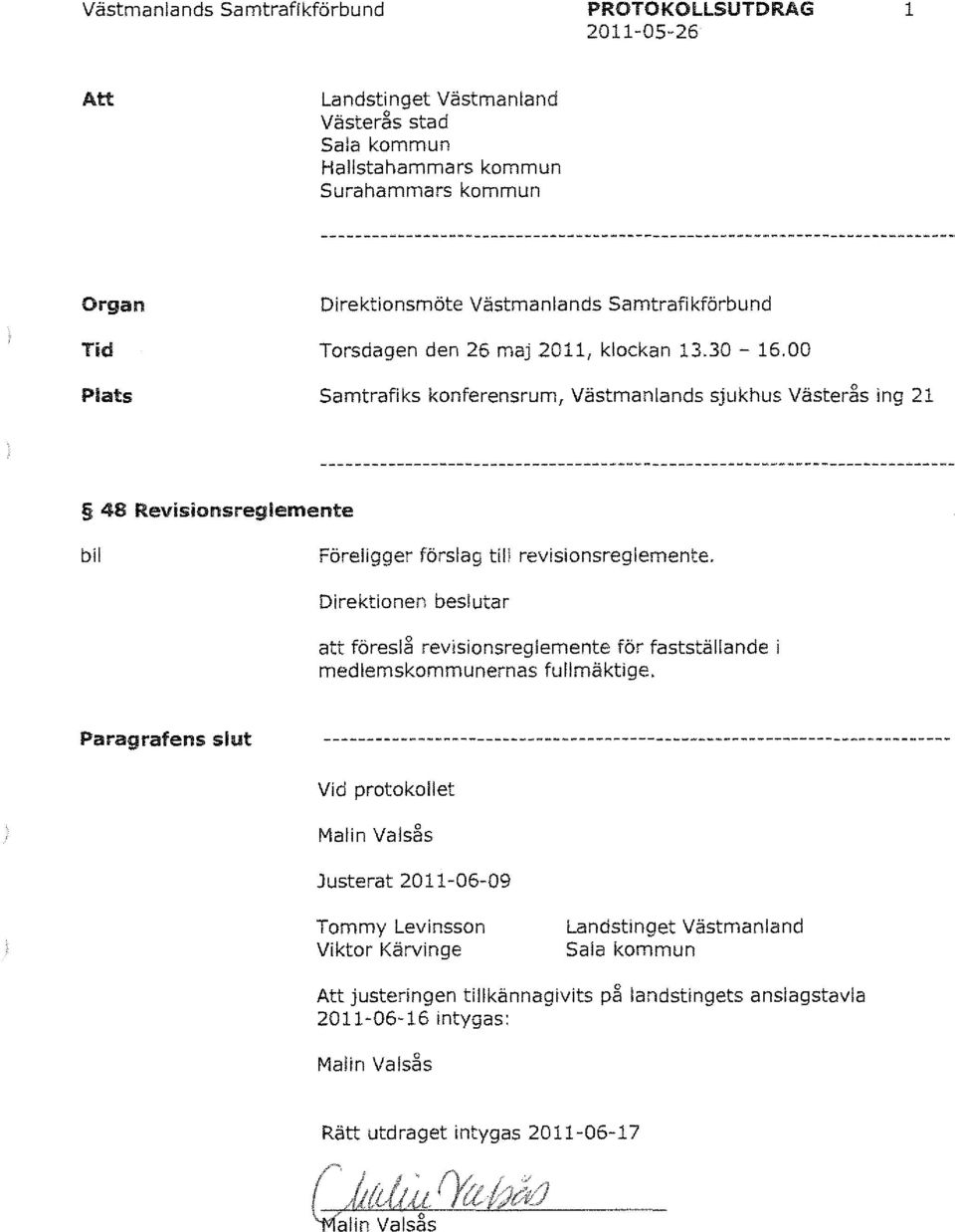 00 Plats Samtrafiks konferensrum, Västmanlands sjukhus Västerås ing 21 48 Revisionsreglemente bil Föreligger förslag till revisionsreglemente.