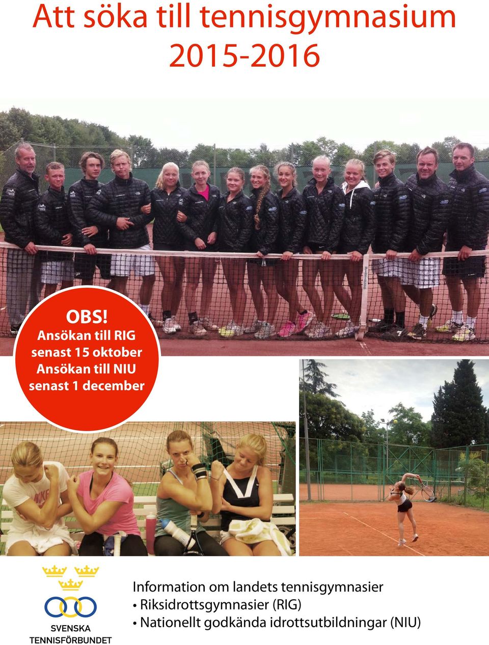 senast 1 december Information om landets tennisgymnasier