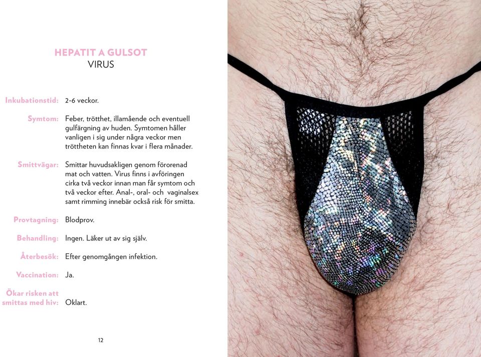 Smittar huvudsakligen genom förorenad mat och vatten.