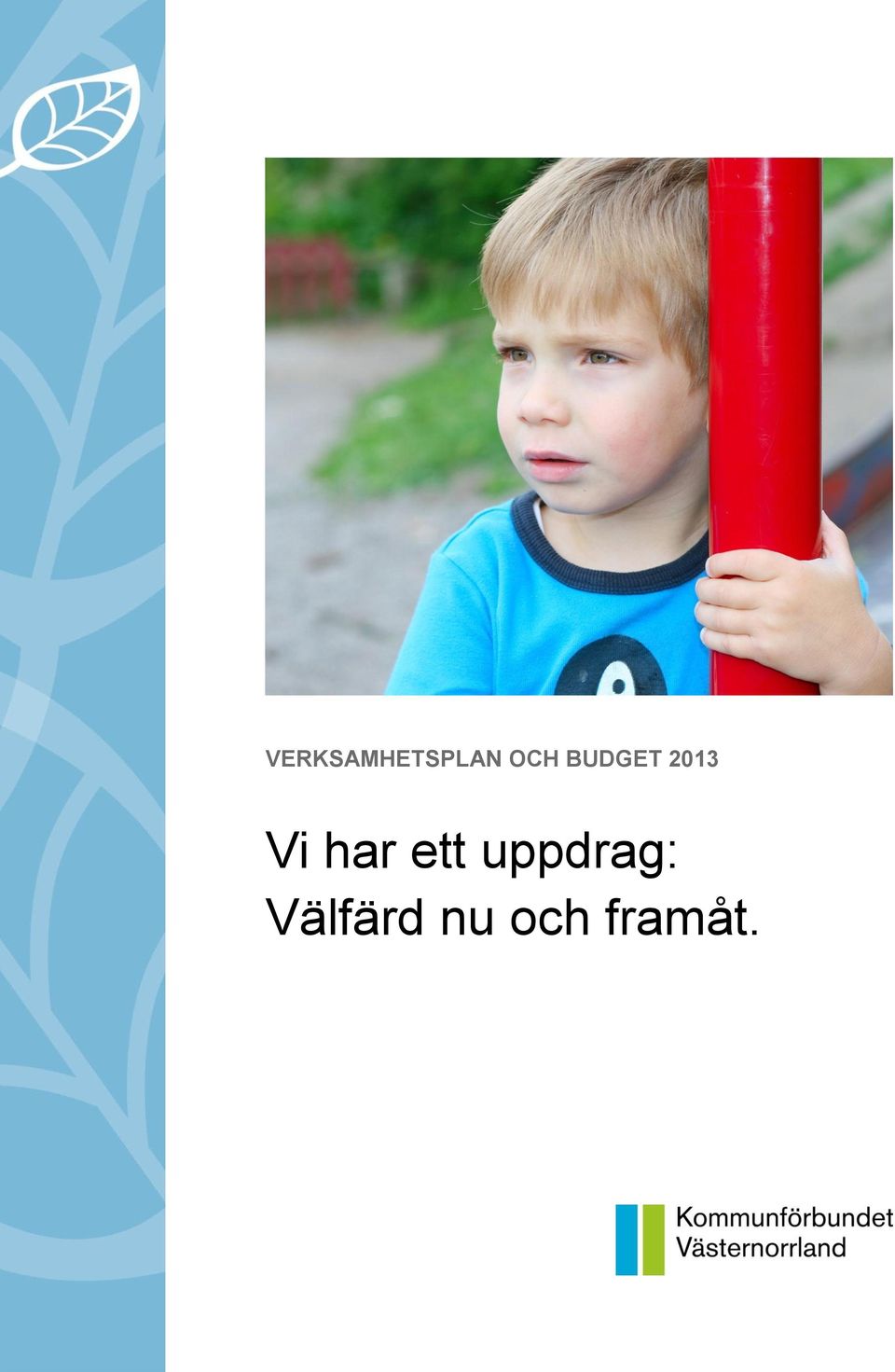 har ett uppdrag: