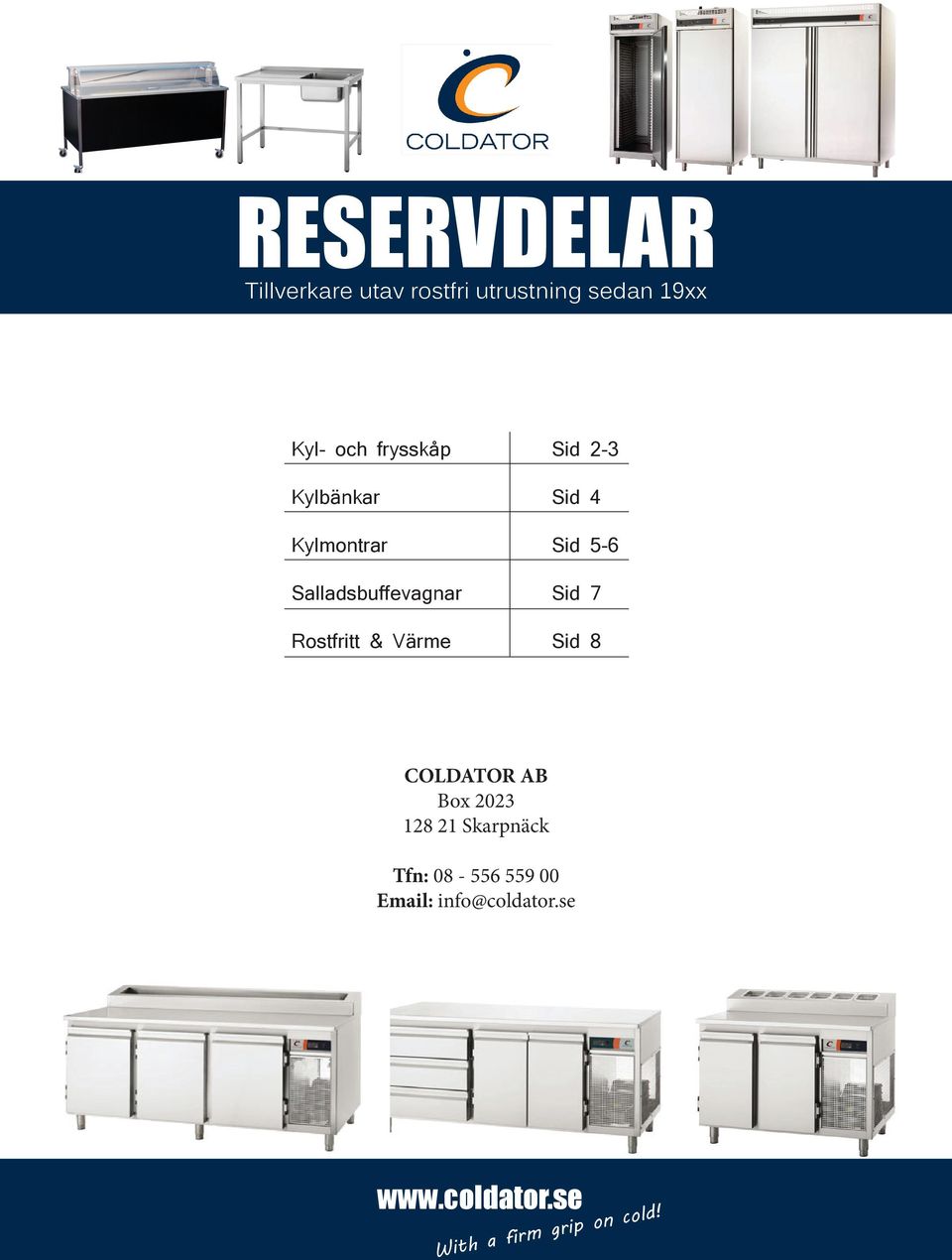 Värme Sid 23 Sid 4 Sid 56 Sid 7 Sid 8 COLDATOR AB Box 2023 128 21