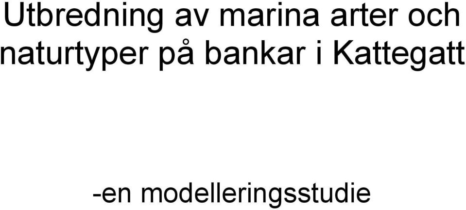 på bankar i Kattegatt