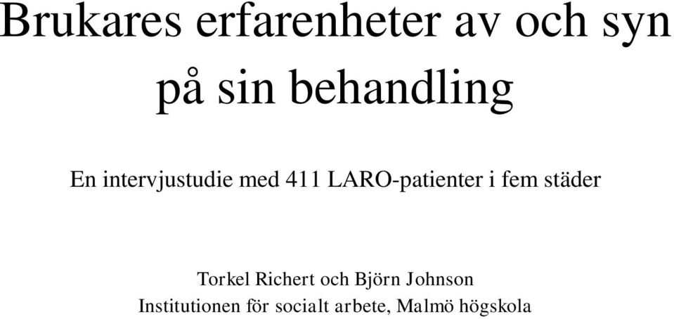 LARO-patienter i fem städer Torkel Richert och