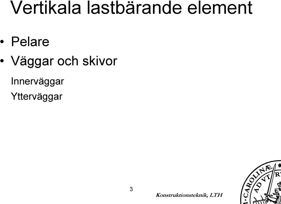 Pelare Väggar och