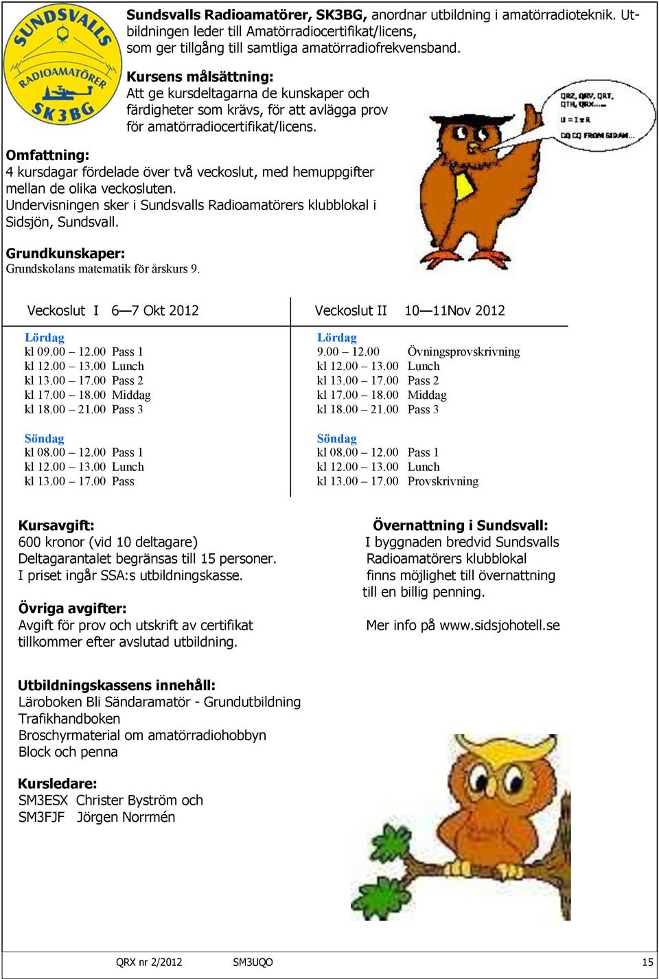 På webbplatsen www.si9am.se får du kontinuerlig information om vad som är på gång. Du kan även se bilder från de aktiviteter, som har förekommit.