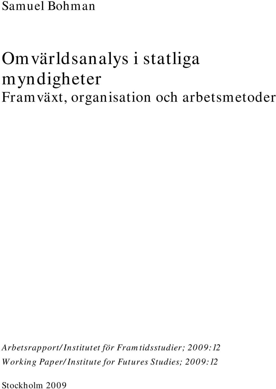 Arbetsrapport/Institutet för Framtidsstudier; 2009:12