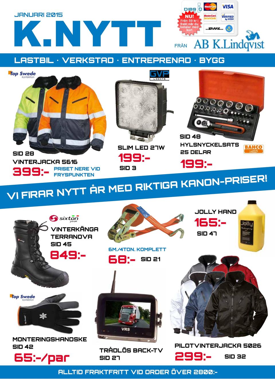 27W 199:- SID 3 VI FIRAR NYTT ÅR MED RIKTIGA KANON-PRISER! VINTERKÄNGA TERRANOVA SID 45 849:- 6M./4TON.