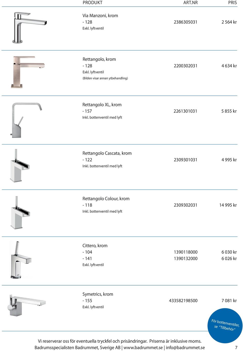 bottenventil med lyft Rettangolo Cascata, krom - 122 2309301031 4 995 kr Inkl.