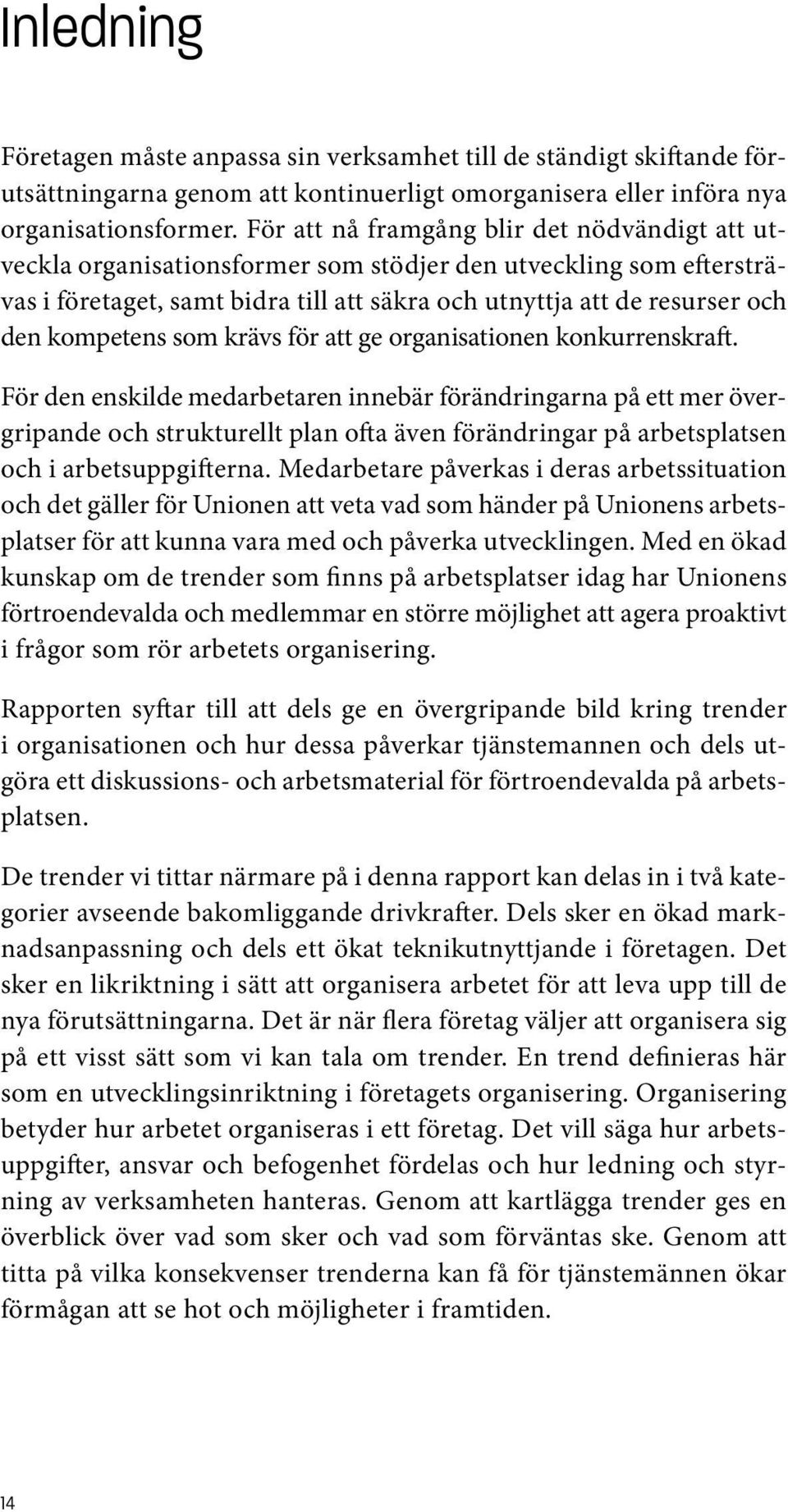 kompetens som krävs för att ge organisationen konkurrenskraft.