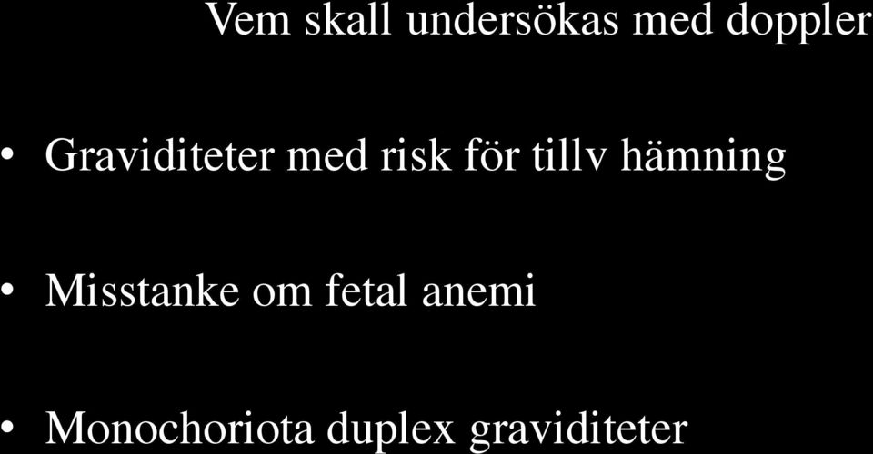 hämning Misstanke om fetal anemi