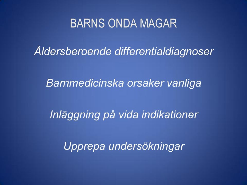 Barnmedicinska orsaker vanliga