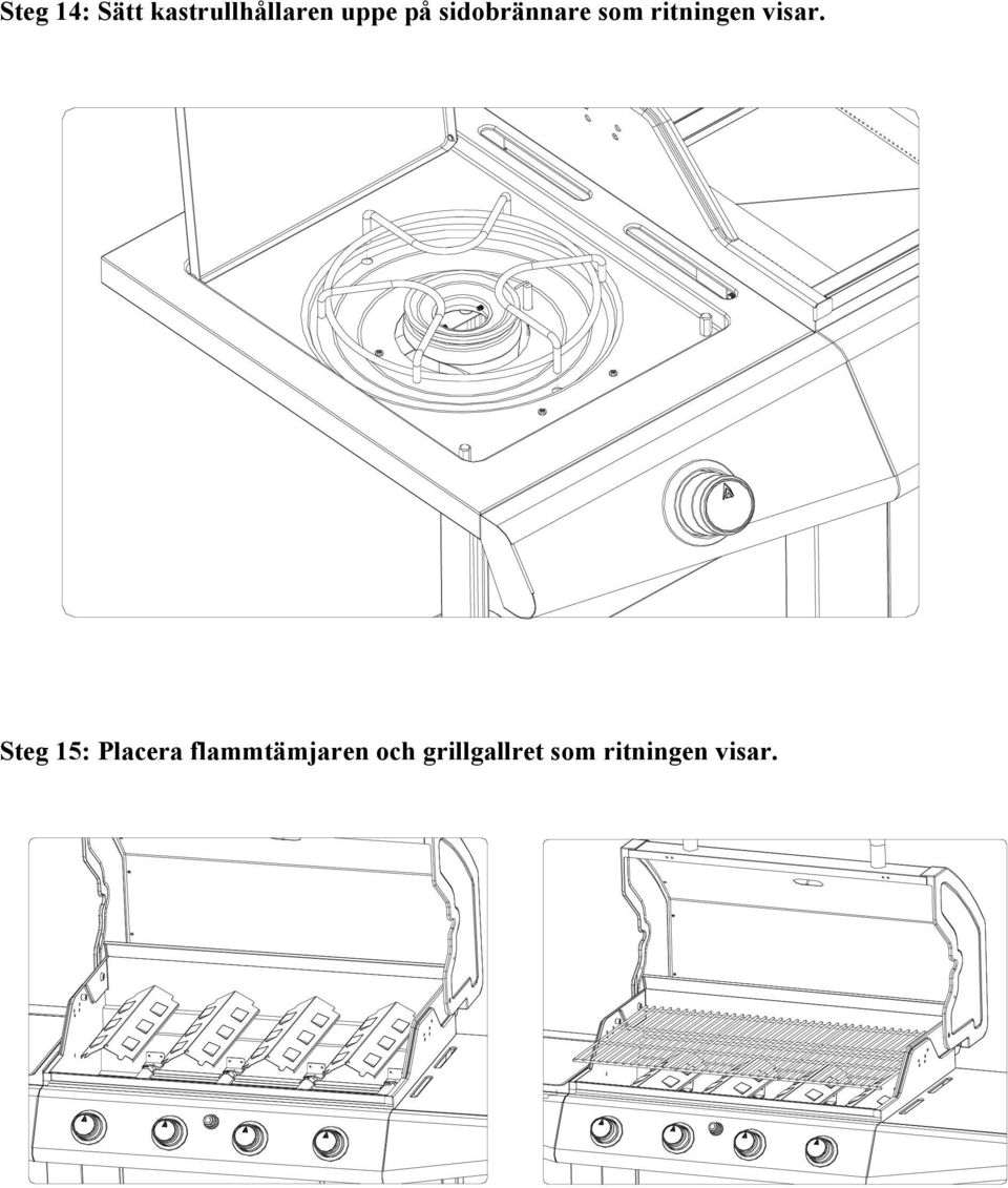 Steg 15: Placera flammtämjaren och