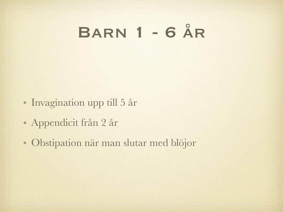 från 2 år Obstipation